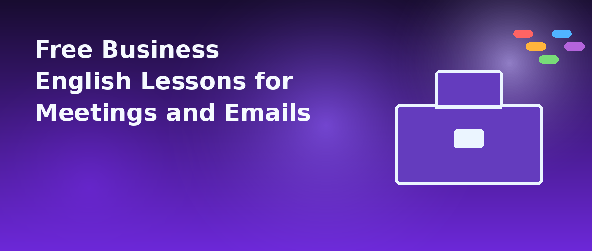 Free Business English Lessons for Meetings and Emails